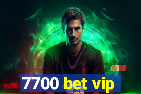 7700 bet vip